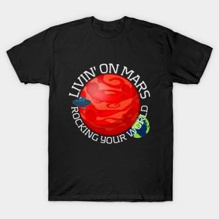 Livin' on Mars Rocking your World cartoon style T-Shirt